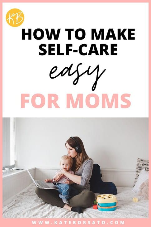 6d7eee77e16b37a9339d25dd5e78f195 self care for moms
