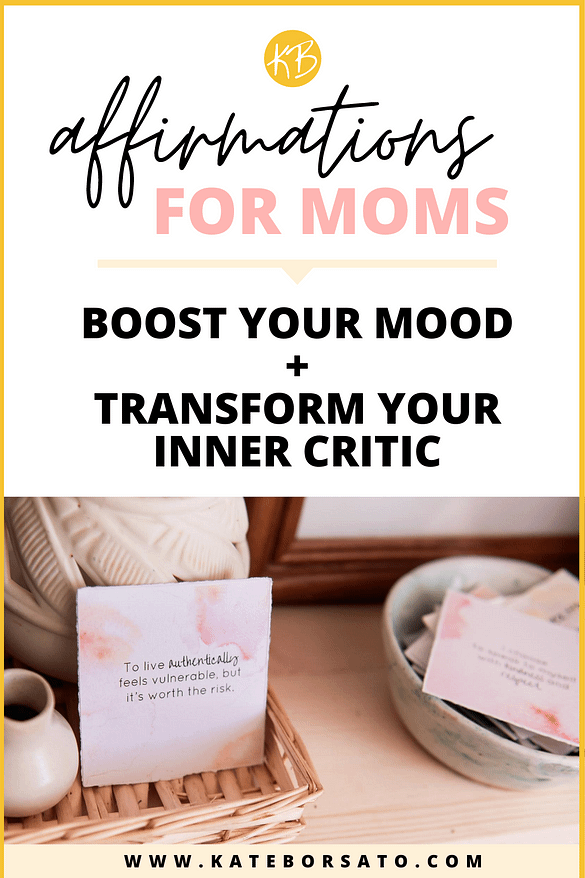 Affirmations For Moms_ Boost Your Mood + Transform Your Inner Critic _ Kate Borsato Affirmations For Moms_ Boost Your Mood + Transform Your Inner Critic _ Kate Borsato