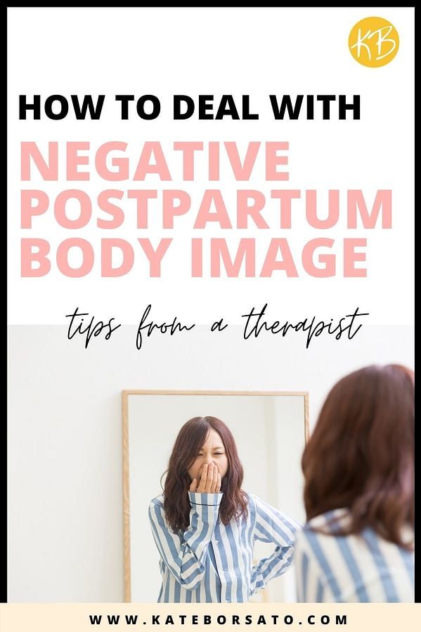 How To Deal With Negative Postpartum Body Image - Kate Borsato How To Deal With Negative Postpartum Body Image - Kate Borsato