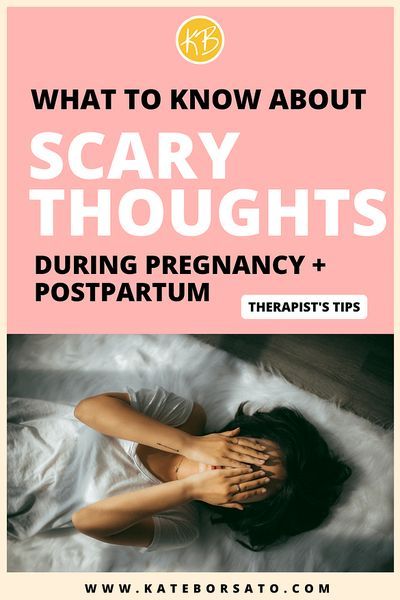 Scary Thoughts In Pregnancy And Postpartum - Kate Borsato Scary Thoughts In Pregnancy And Postpartum - Kate Borsato